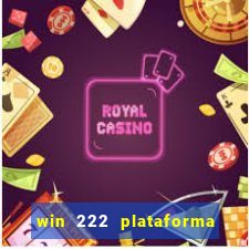 win 222 plataforma de jogos